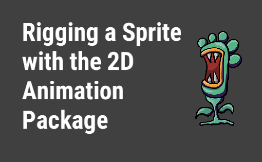 Rigging A Sprite With The 2D Animation Package - Unity Learn