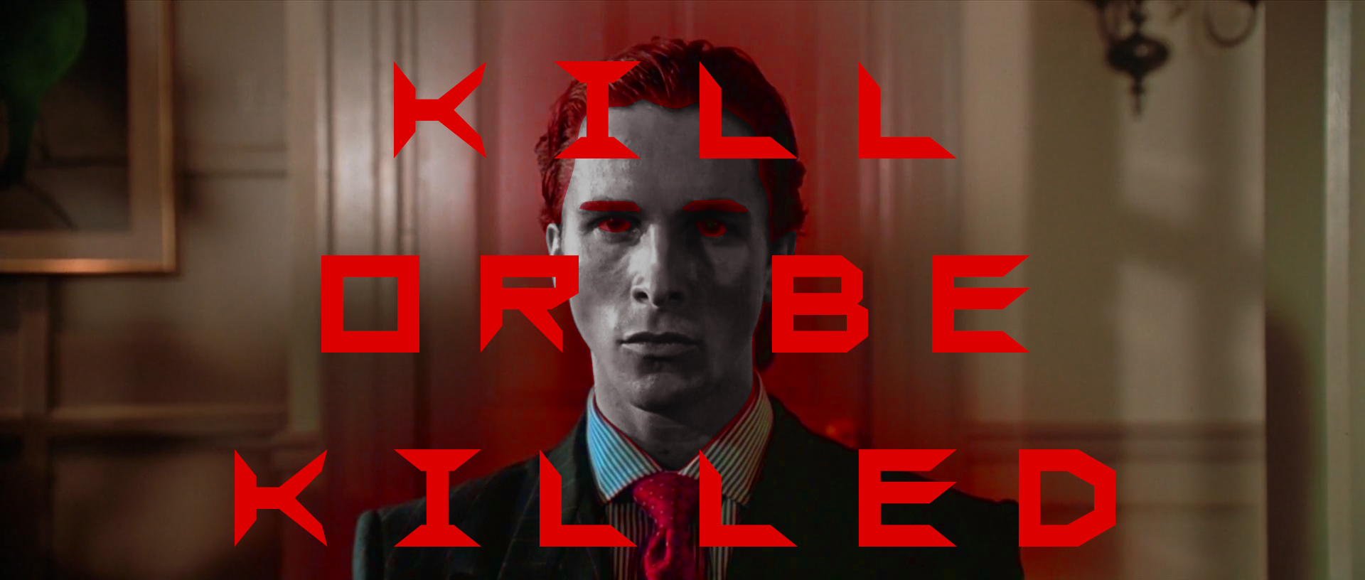 Kill or be Killed