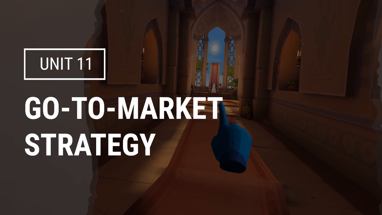 Unit 11 - Go-To-Market Strategy - Unity Learn